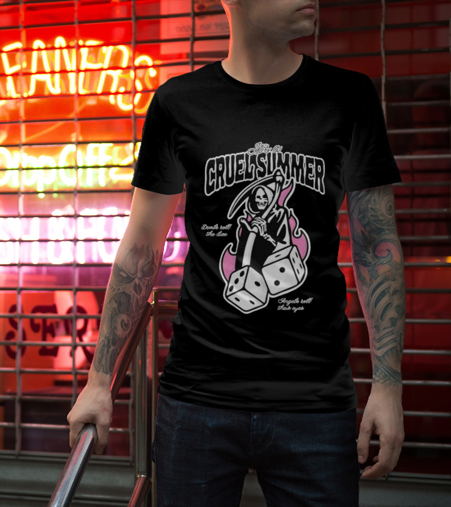 It's A Cruel Summer Devils Roll The Dice Angels Roll Their Eyes Grim Reaper T-Shirt