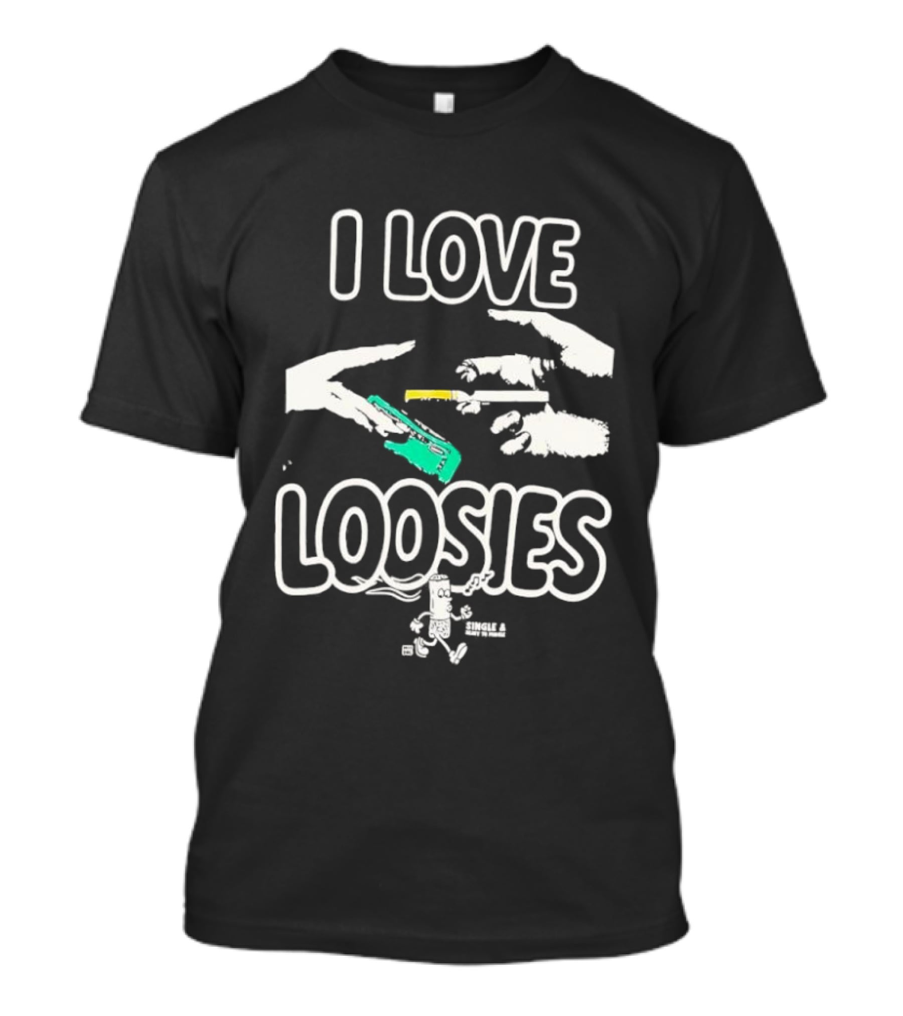 I Love Loosies Fun Casual Phrase T-Shirt