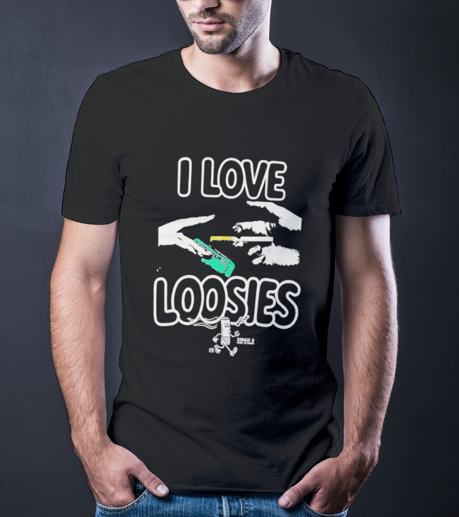I Love Loosies Fun Casual Phrase T-Shirt