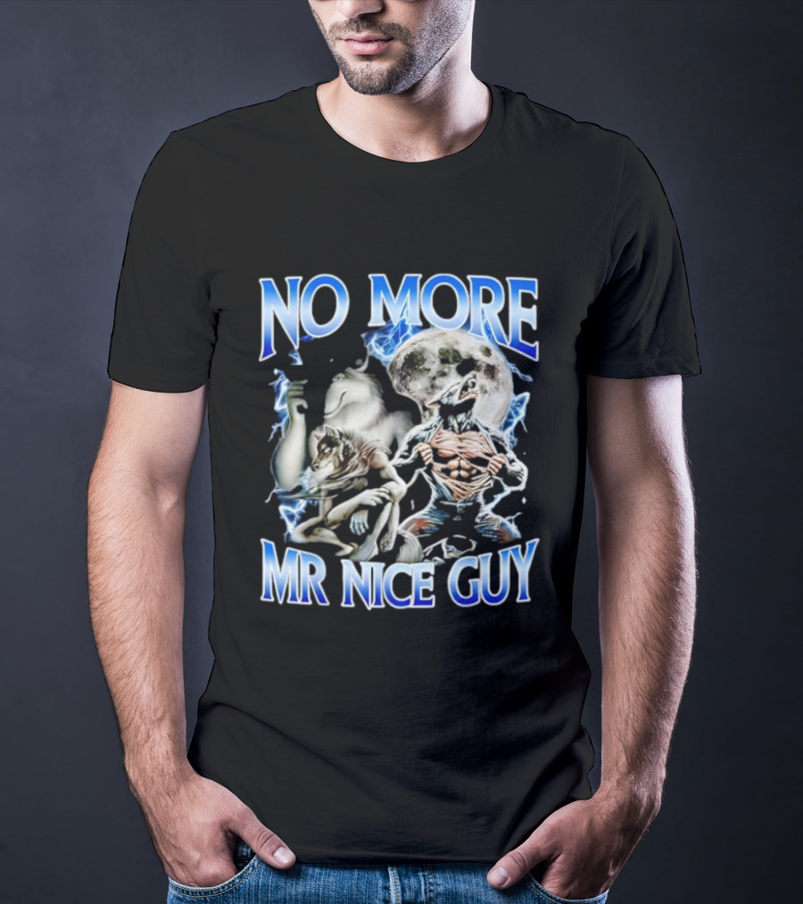 No More Mr Nice Guy Alpha Wolf Meme Moon Background T-Shirt