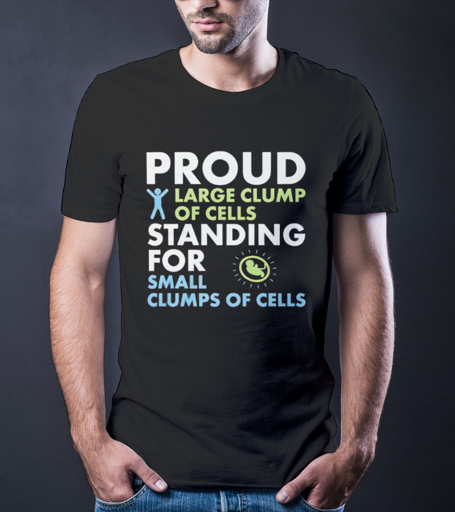 Proud Large Clump Of Cells Standing For Small Clumps Of Cells Baby T-Shirt