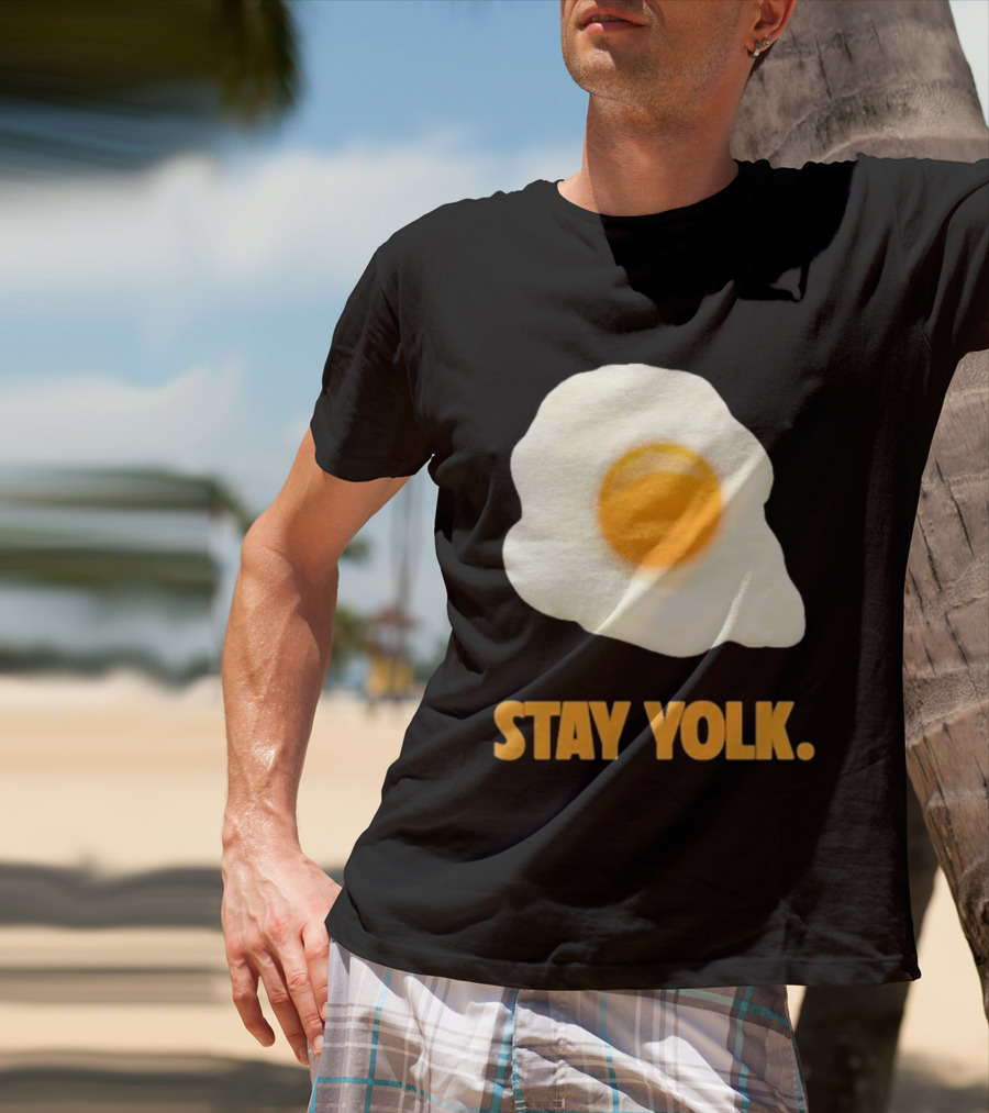 Stay Yolk Egg Encouragement T-Shirt