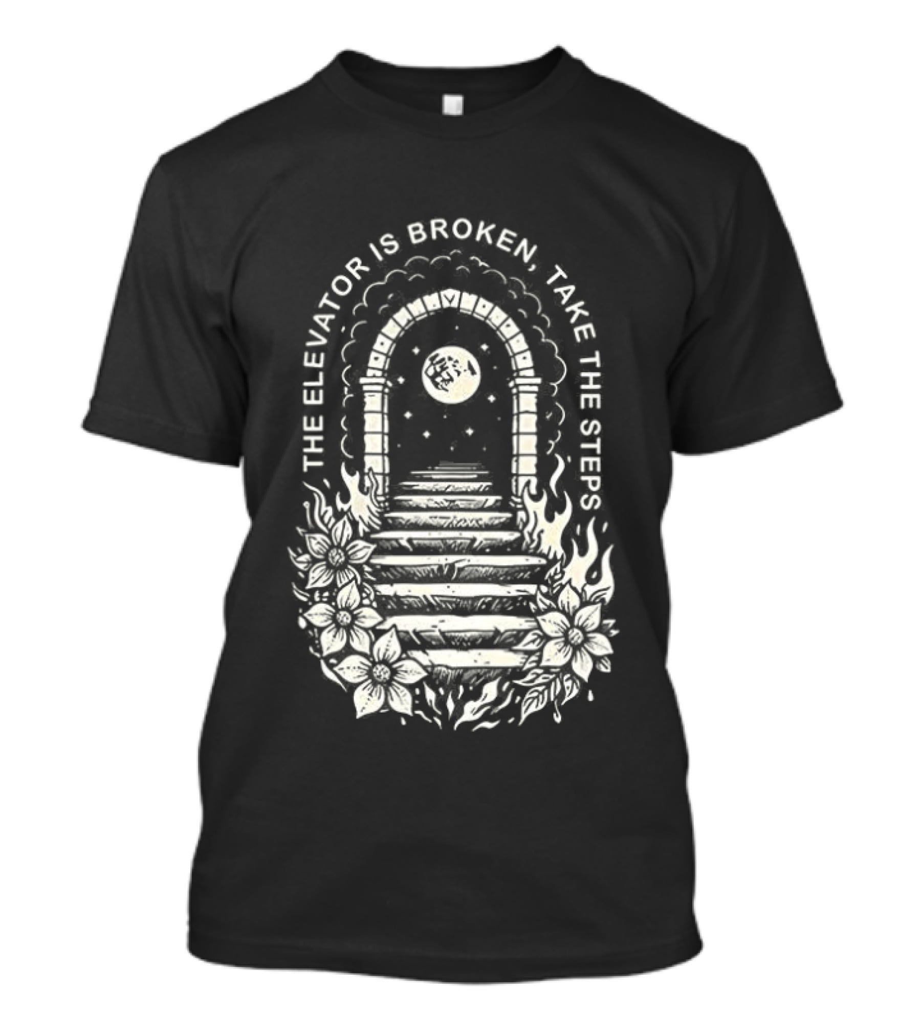 The Elevator Is Broken Take The Steps Staircase Arch Moonlit Path T-Shirt