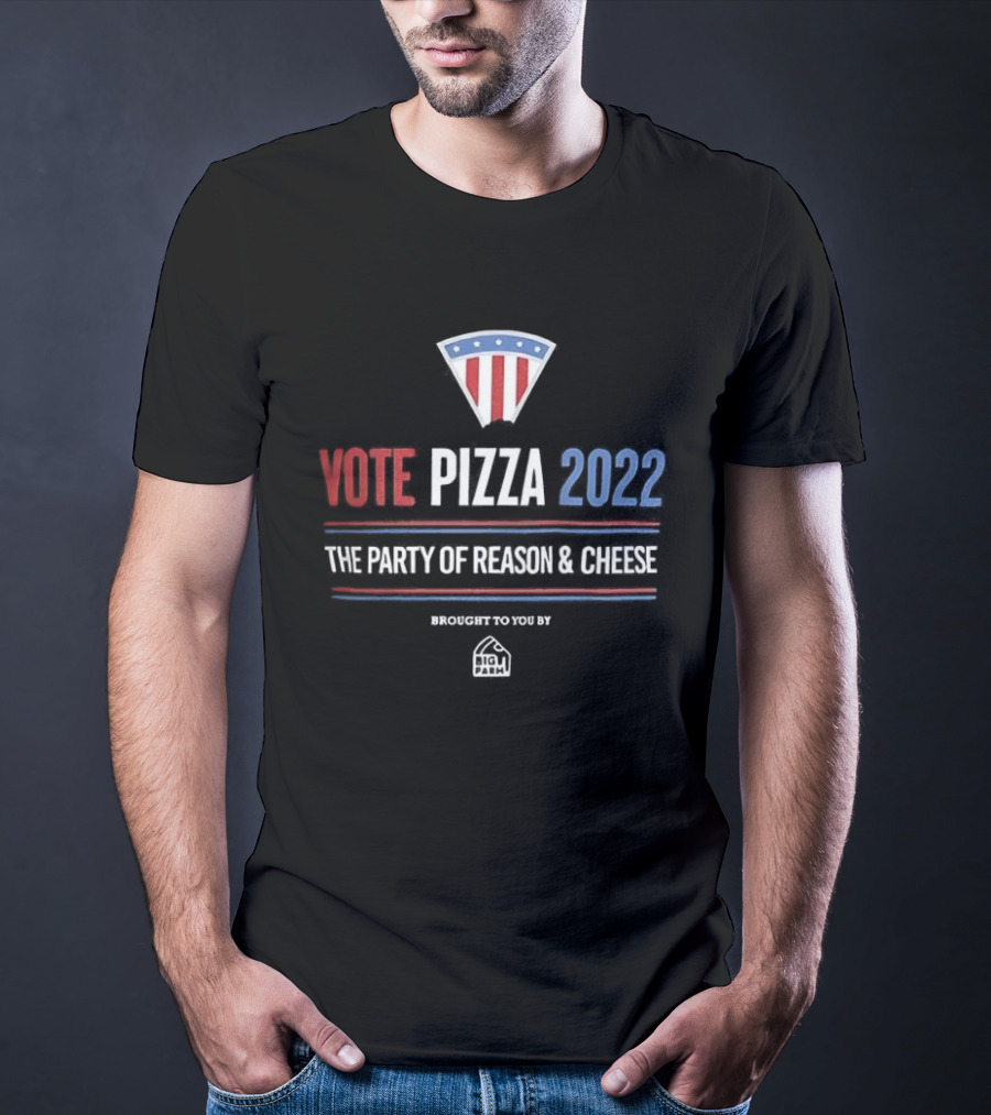 Vote Pizza 2022 The Party Of Reason & Cheese Encouraged To Vote By Pizza T-Shirt