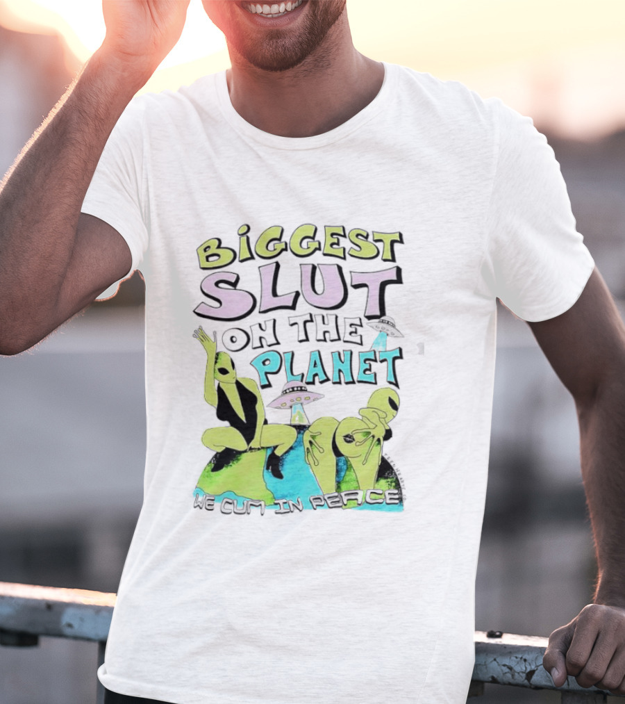 Biggest Slut On The Planet We Cum In Peace Teen Hearts Clothing Co Spaceship Aliens T-Shirt