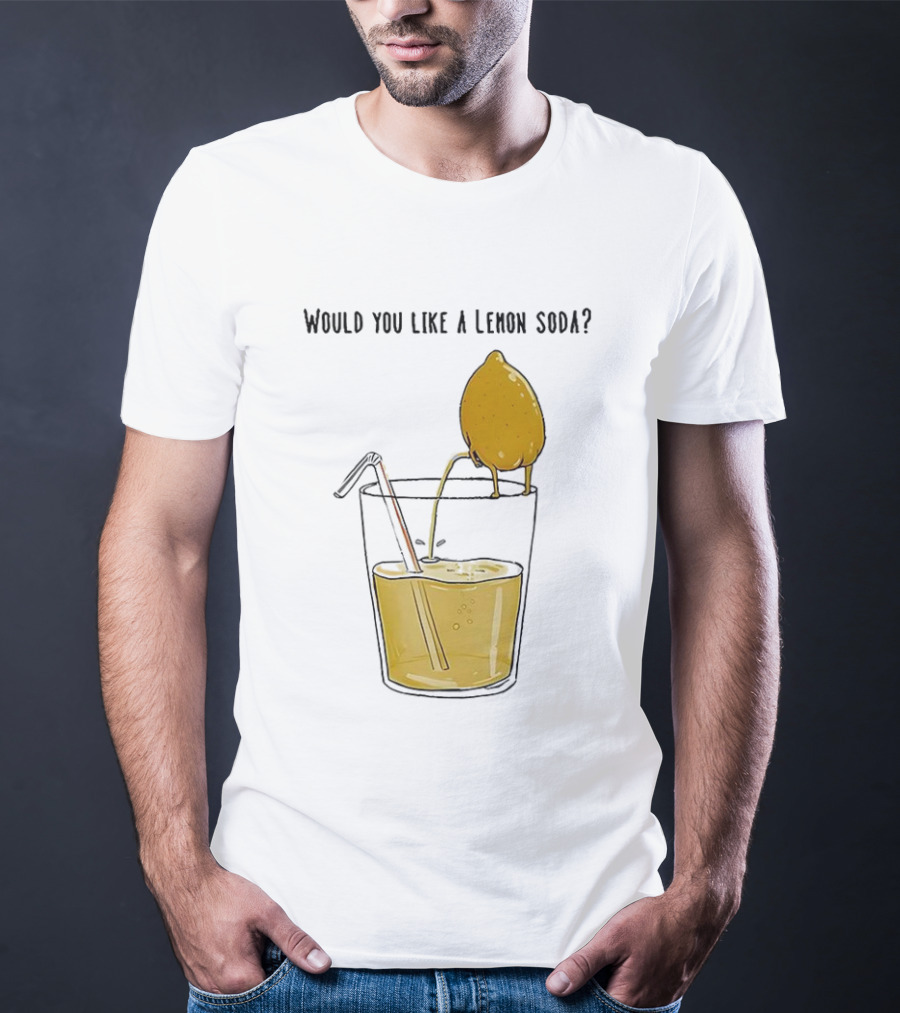Freshly Squeezed Lemon Juice Would You Like A Lemon Soda Meme T-Shirt