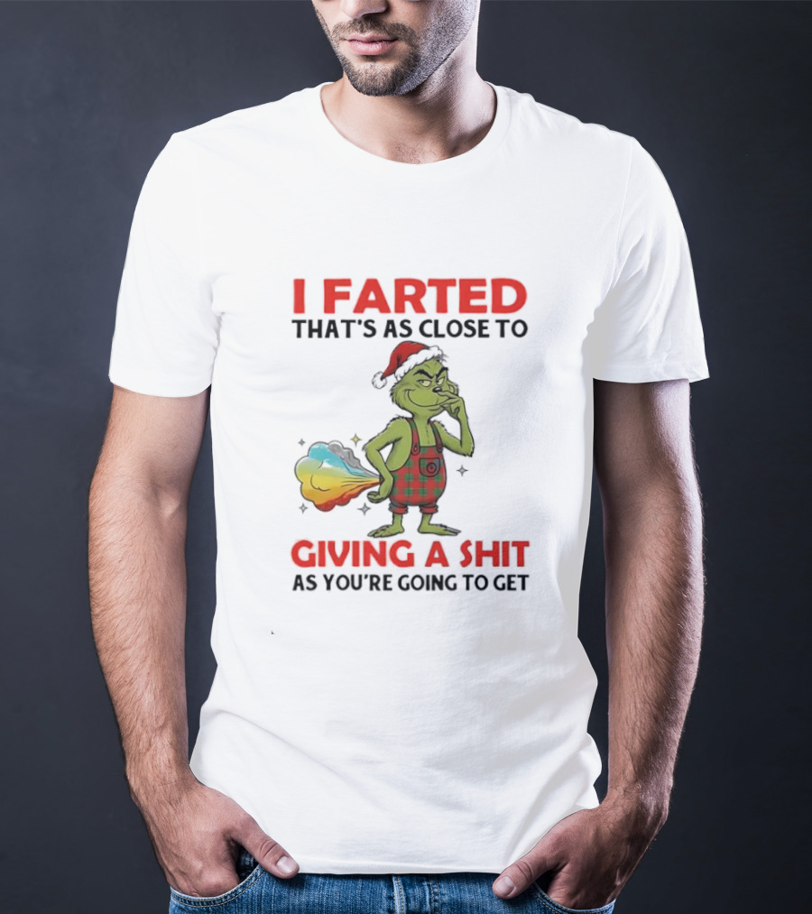 I Farted Giving A Shit Grinch Parody Holiday Humor T-Shirt