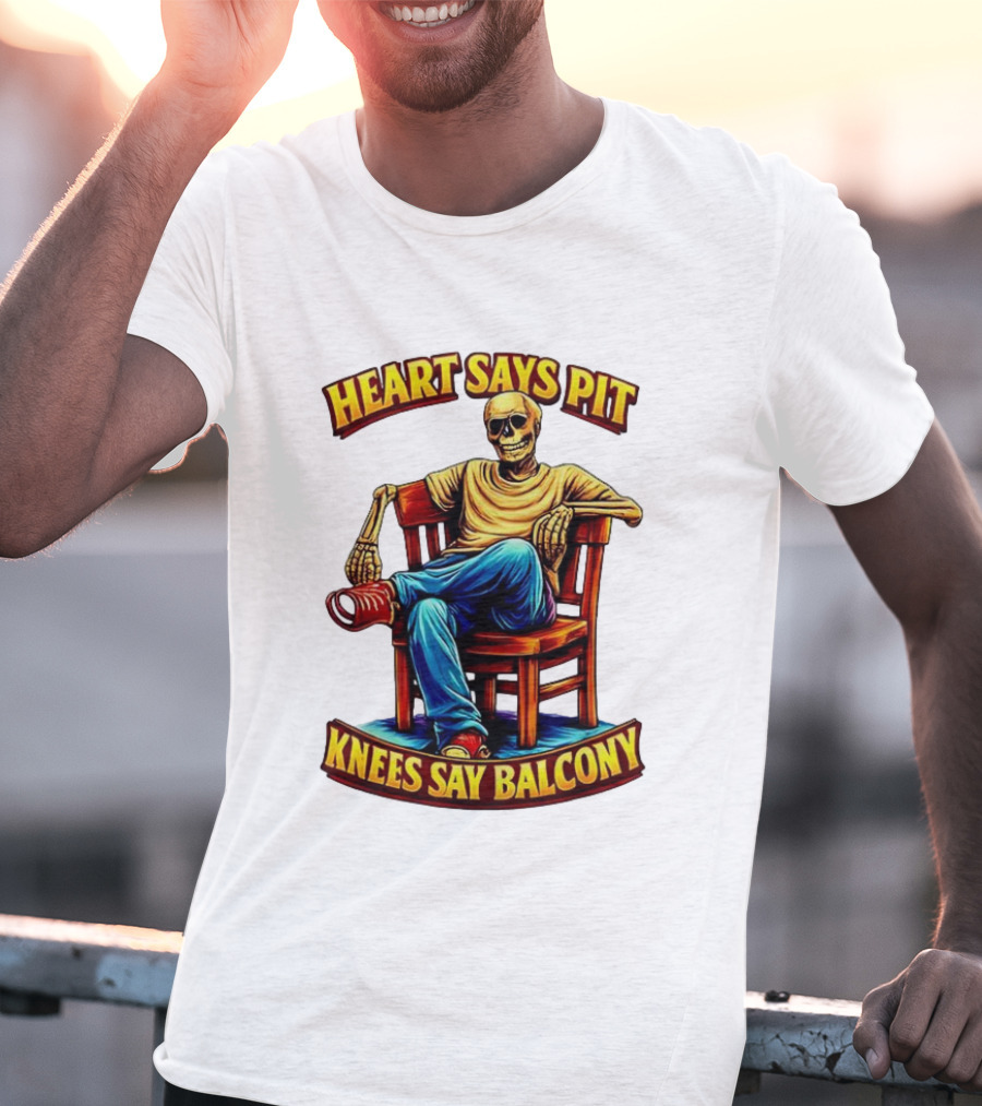 Heart Says Pit Knees Say Balcony Classic Skeleton Sitting On Chair T-Shirt