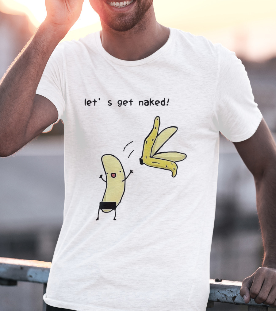 Let's Get Naked Peel The Banana Meme Funny Cartoon T-Shirt