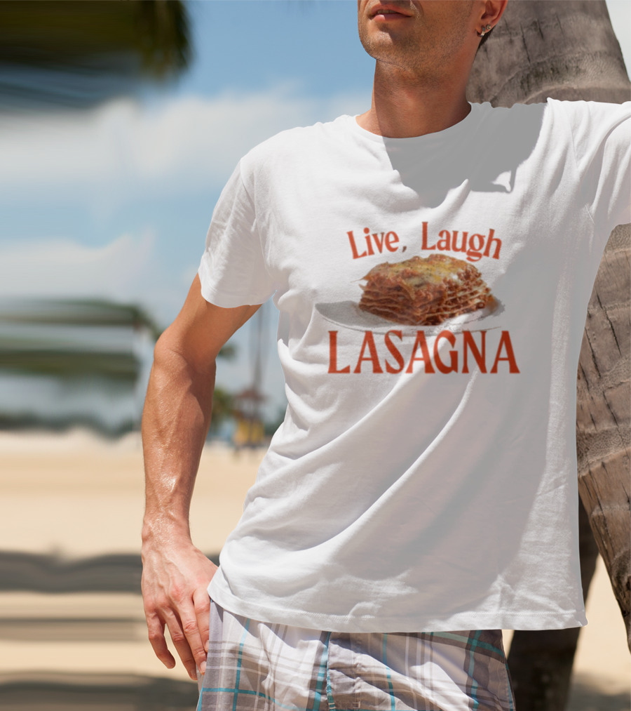 Live Laugh Lasagna Food Humor Novelty T-Shirt