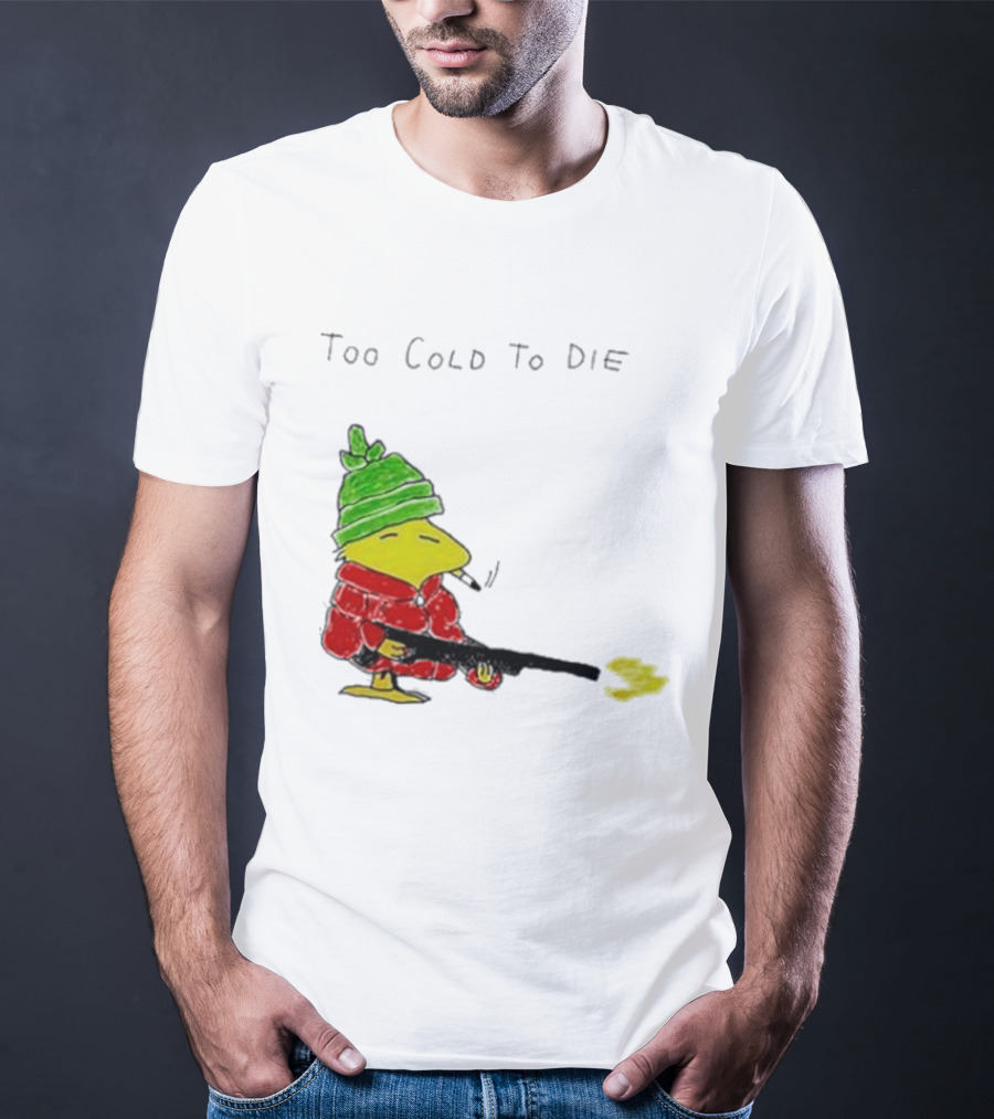 Snoopy Woodstock The Peanuts Too Cold To Die Winter Humor T-Shirt