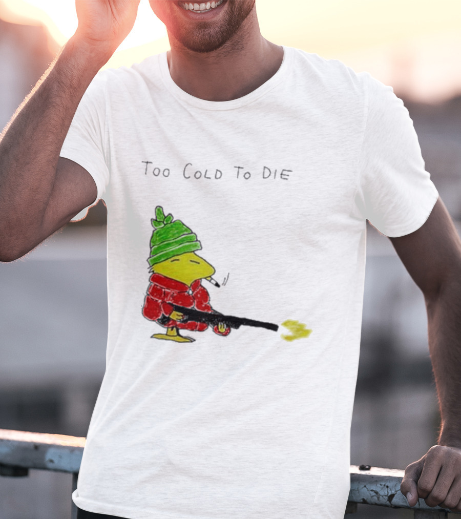 Snoopy Woodstock The Peanuts Too Cold To Die Winter Humor T-Shirt