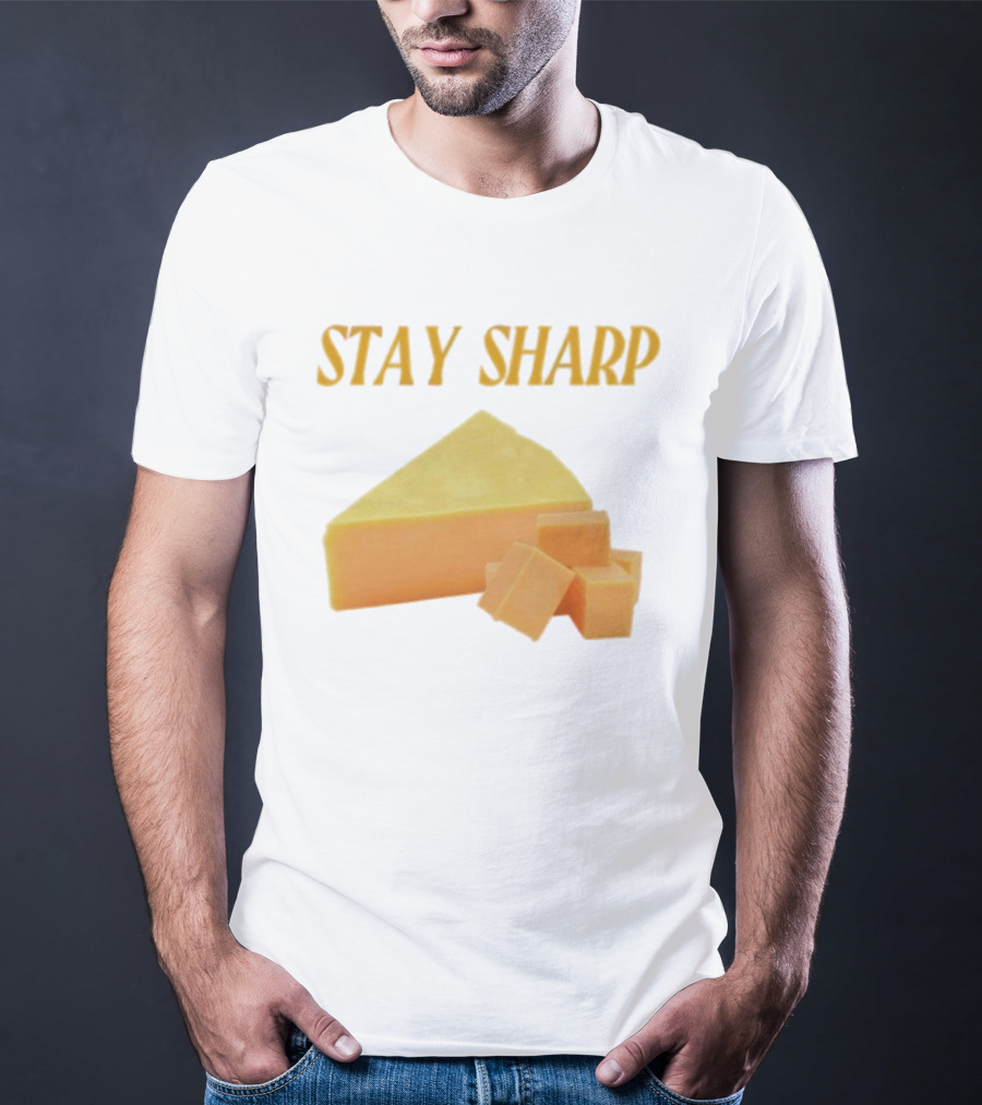 Stay Sharp Cheese Block Slice Wedge T-Shirt