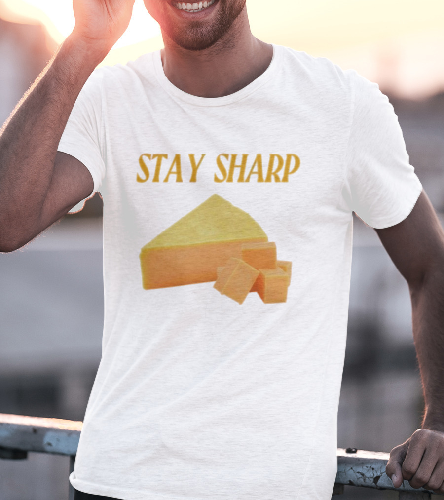 Stay Sharp Cheese Block Slice Wedge T-Shirt