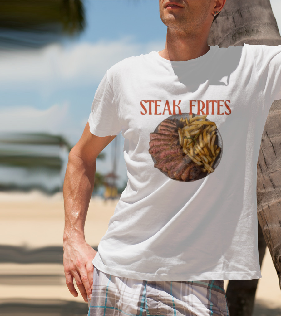 Steak Frites Juicy Steak And Crispy French Fries T-Shirt