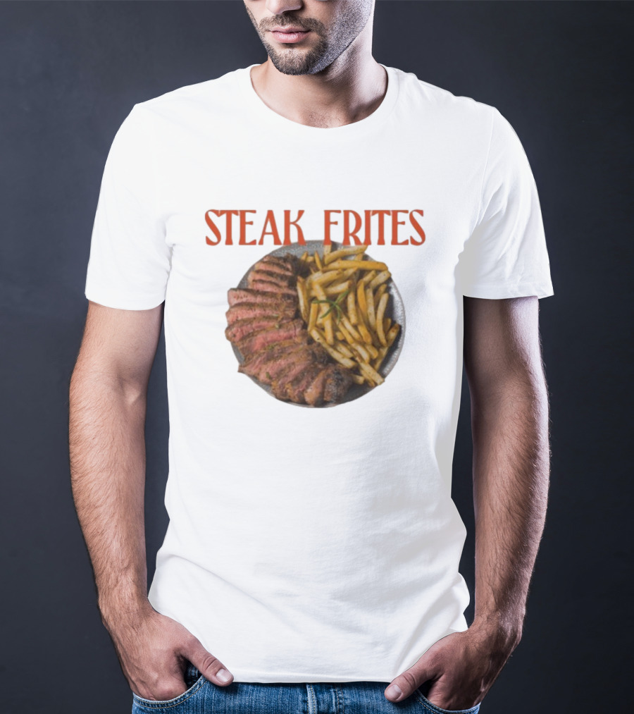 Steak Frites Juicy Steak And Crispy French Fries T-Shirt
