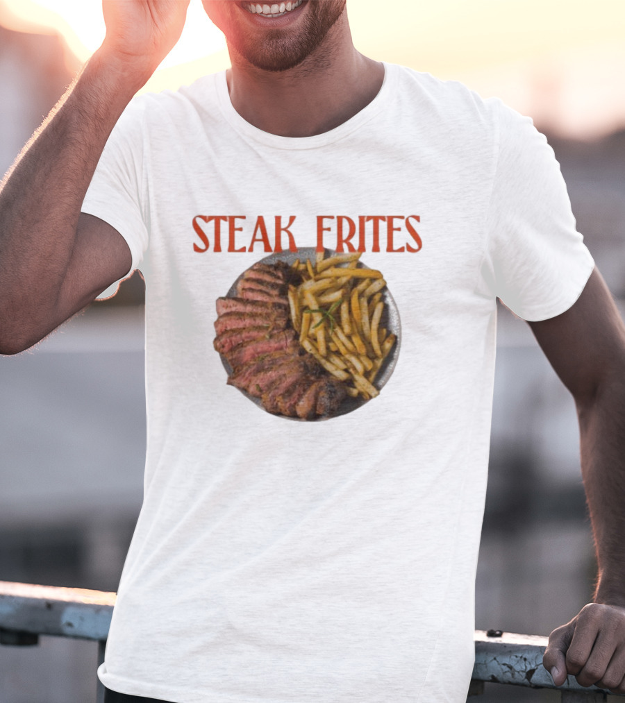 Steak Frites Juicy Steak And Crispy French Fries T-Shirt