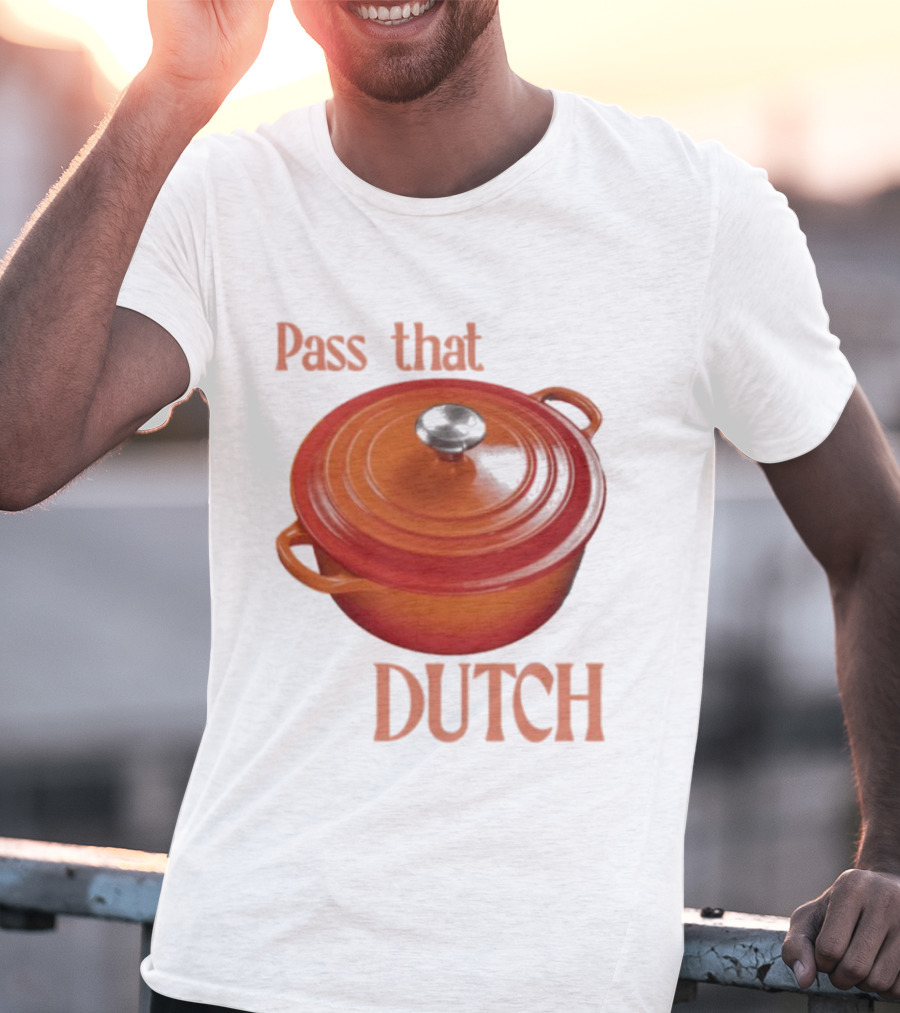 Pass That Dutch Oven Cookware Humor T-Shirt