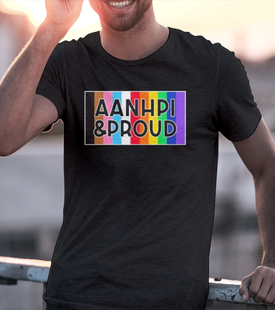 AANHPI & Proud Rainbow Inclusivity Empowerment T-Shirt