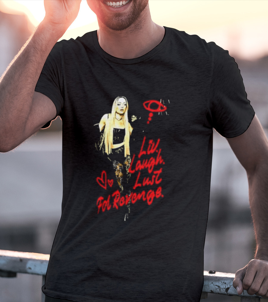 Liv Laugh Lust For Revenge T-Shirt