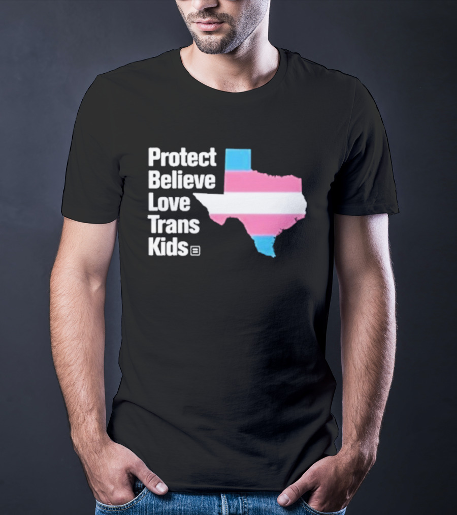Protect Believe Love Trans Kids Texas Flag T-Shirt