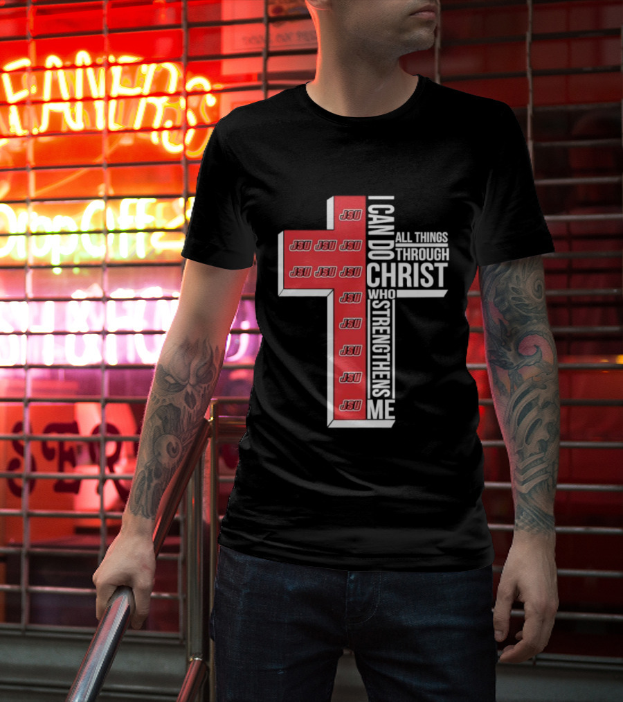 Jacksonville State University JSU I Can Do All Things Through Christ Who Strengthens Me T-Shirt