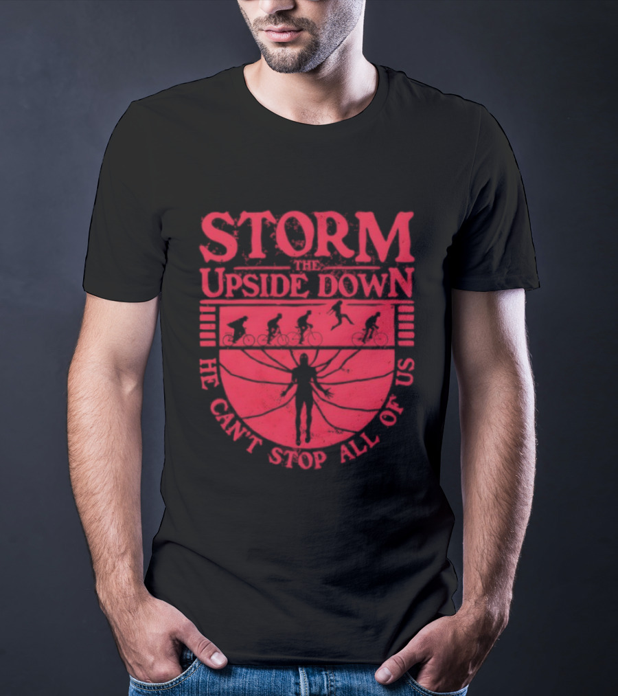 Stranger Things Storm The Upside Down He Can’t Stop Allof Us T-Shirt