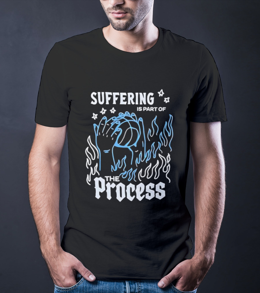 Suffering Is Part Of The Process Hands Flames Stars T-Shirt