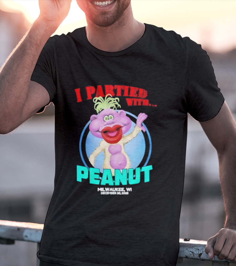 I Partied With Peanut Milwaukee WI 2025 T-Shirt