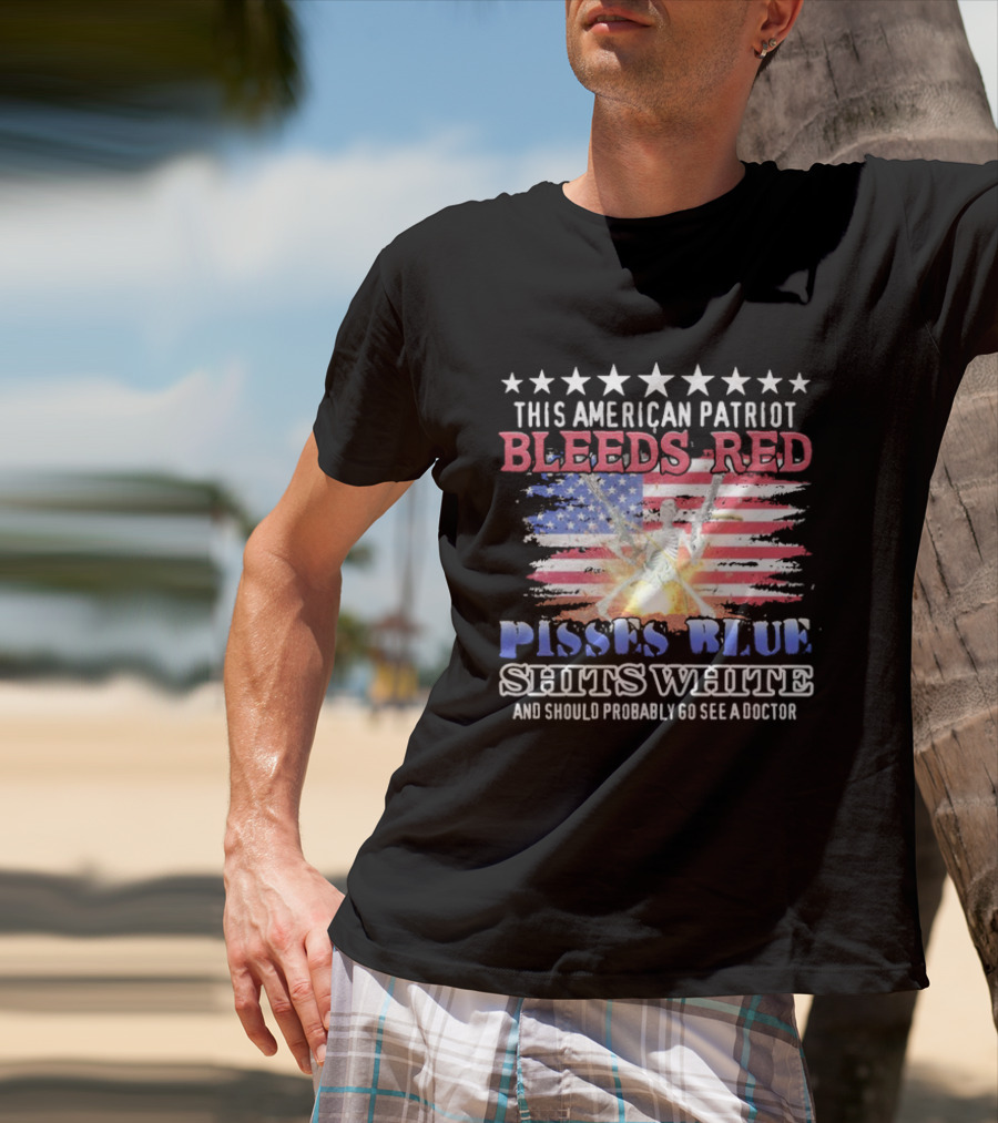 This American Patriot Bleeds Red Pisses Blue Shits White And Should Probably Go See A Doctor Skeleton Gun T-Shirt