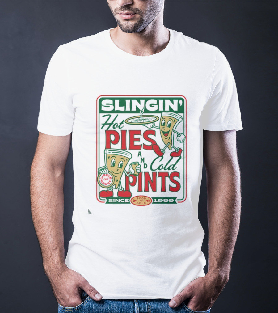 Pizza Slingin’ Hot Pie And Cold Pints Since 1999 Good As Gold T-Shirt