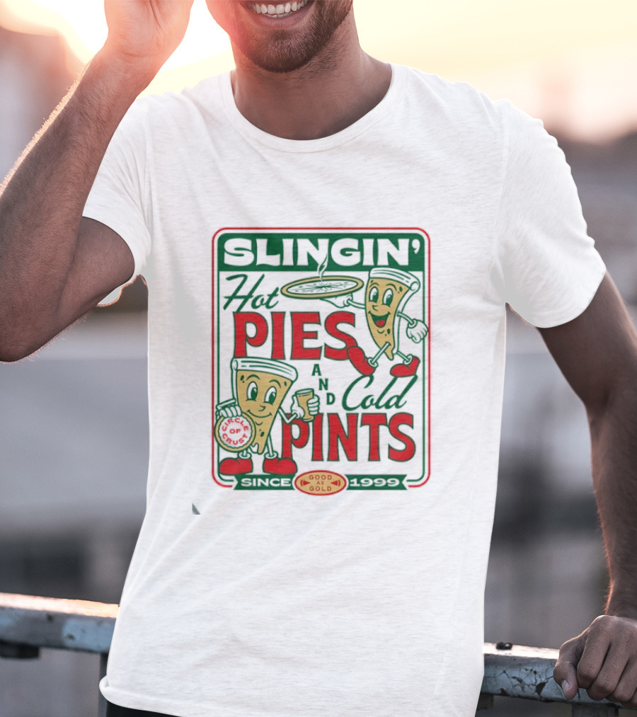 Pizza Slingin’ Hot Pie And Cold Pints Since 1999 Good As Gold T-Shirt
