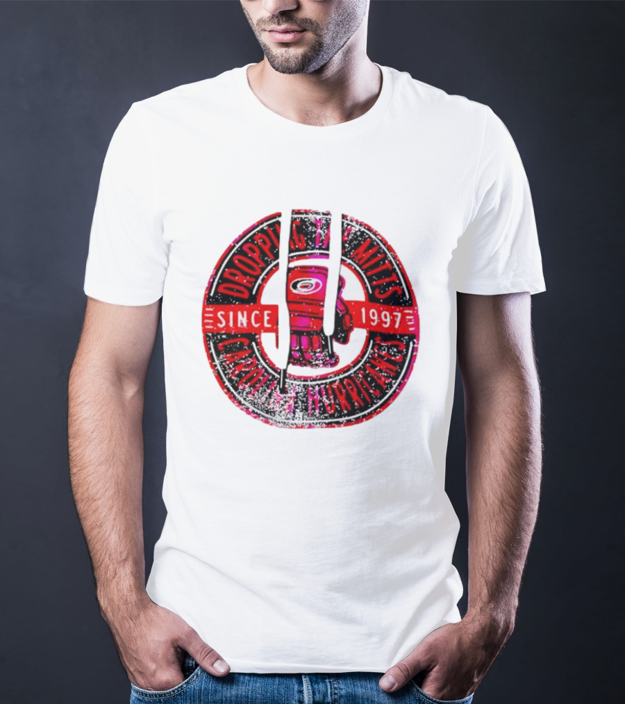 Dropping The Mitts Carolina Hurricanes Since 1997 T-Shirt