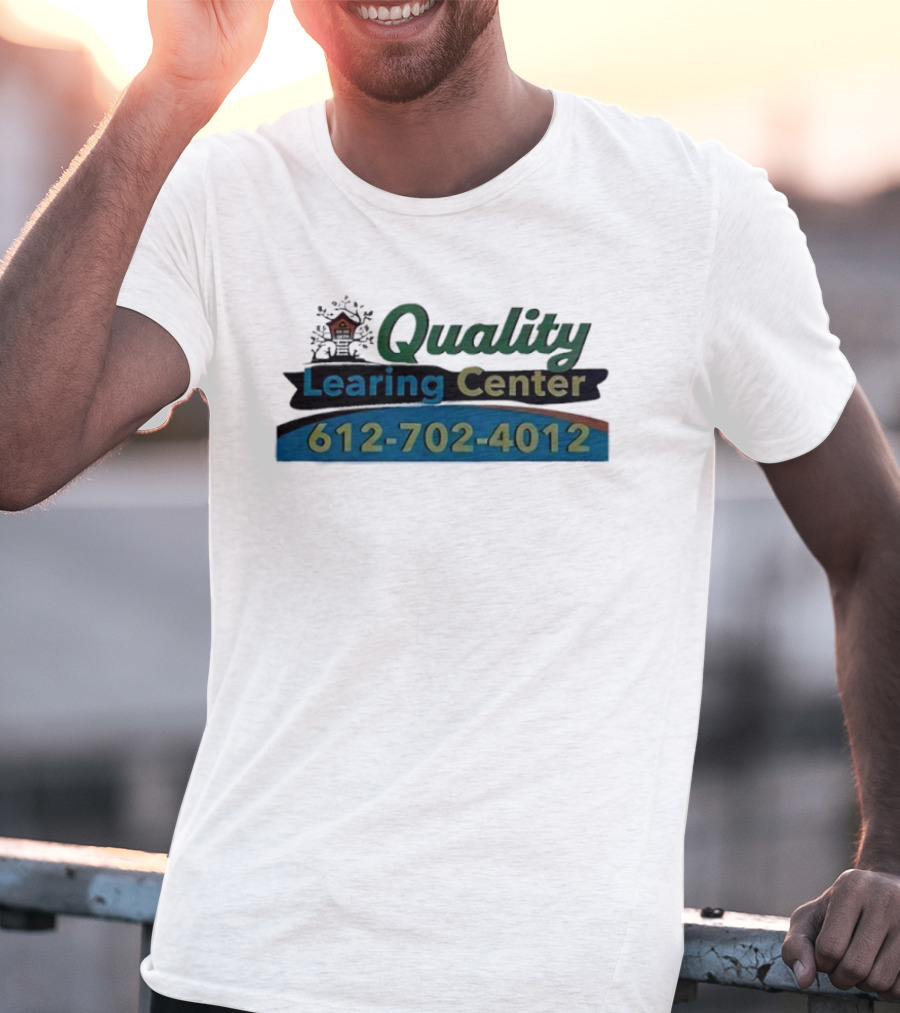Quality Learning Center 612 702 4012 T-Shirt