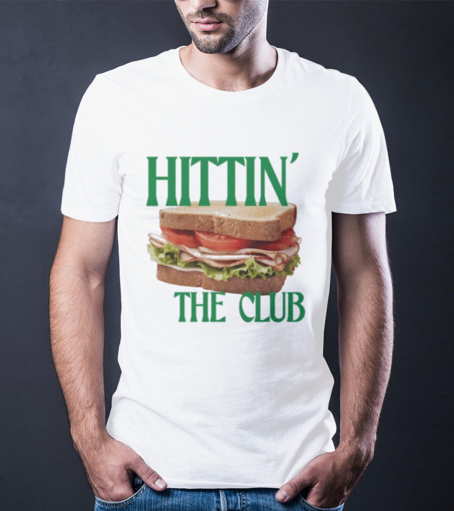 Hittin’ The Club Sandwich T-Shirt