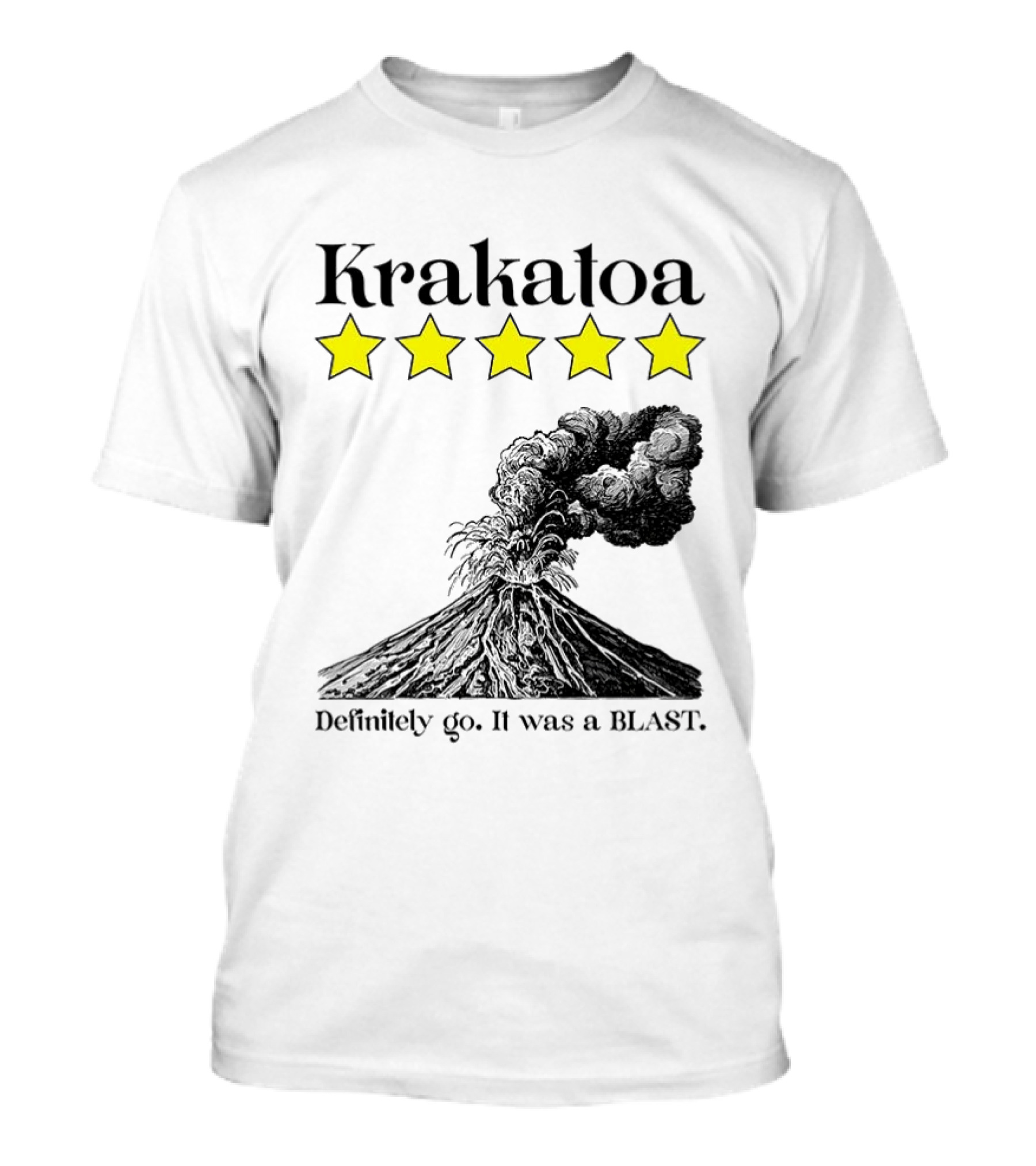 Krakatoa Five Star Definitely Go It Was A Blast Volcanic Eruption T-Shirt