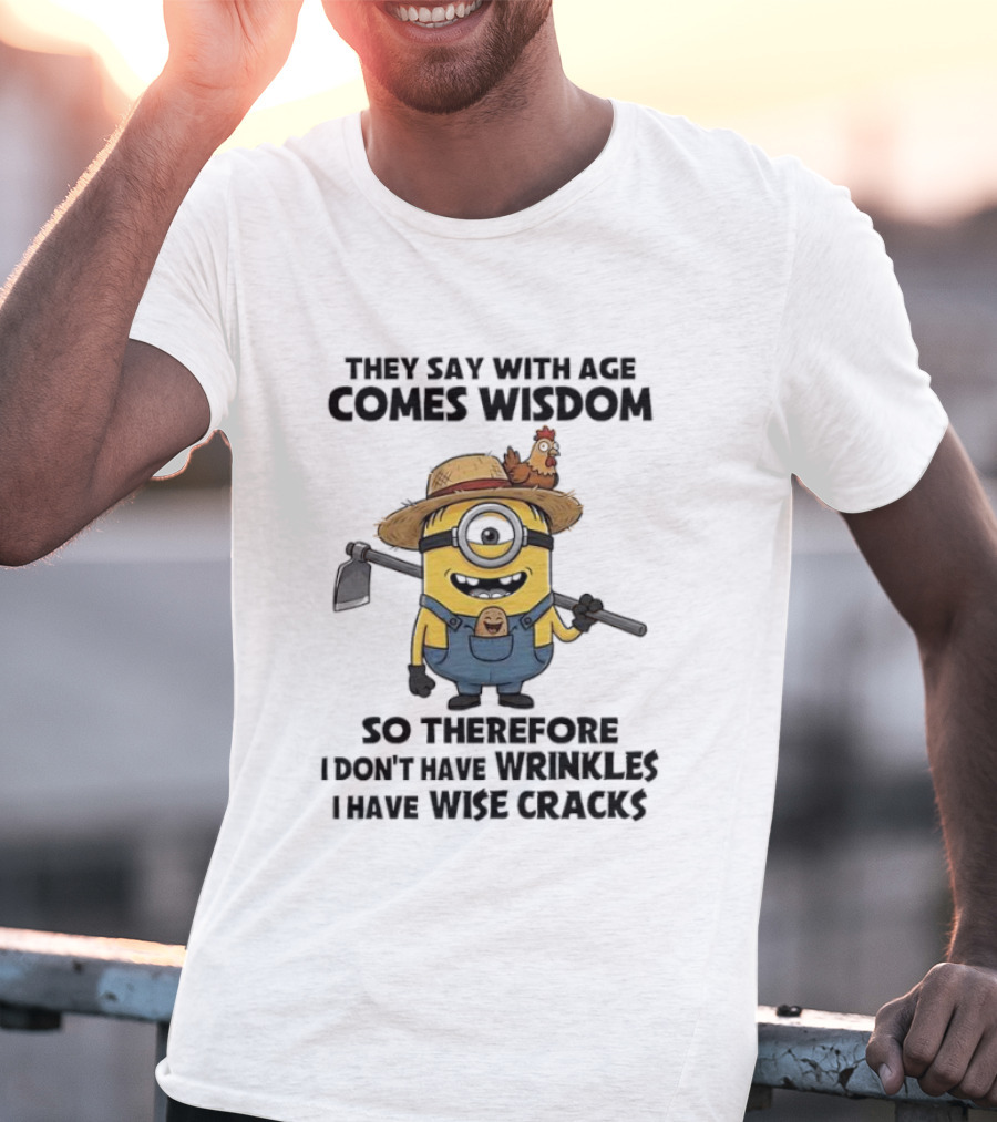 Minion Wisdom Comes With Age Overalls Farmer Hat Chicken Humor Wrinkles Wise Cracks T-Shirt