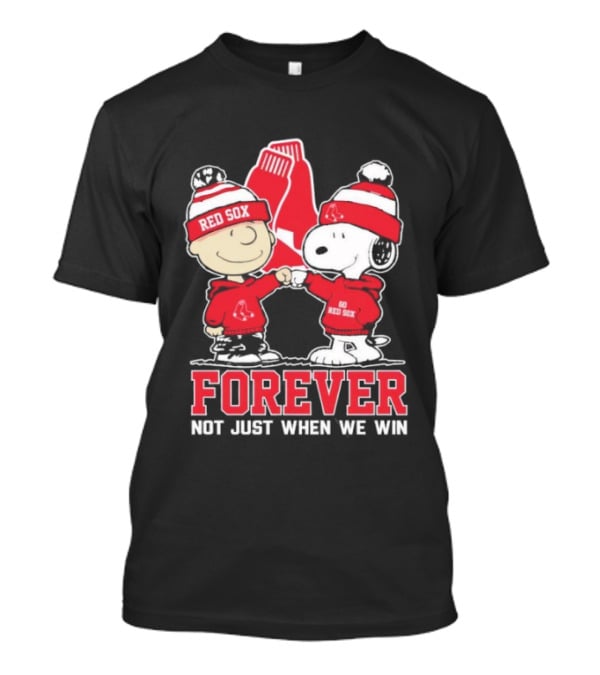 Boston Red Sox Snoopy Charlie Brown Forever Not Just When We Win T-Shirt