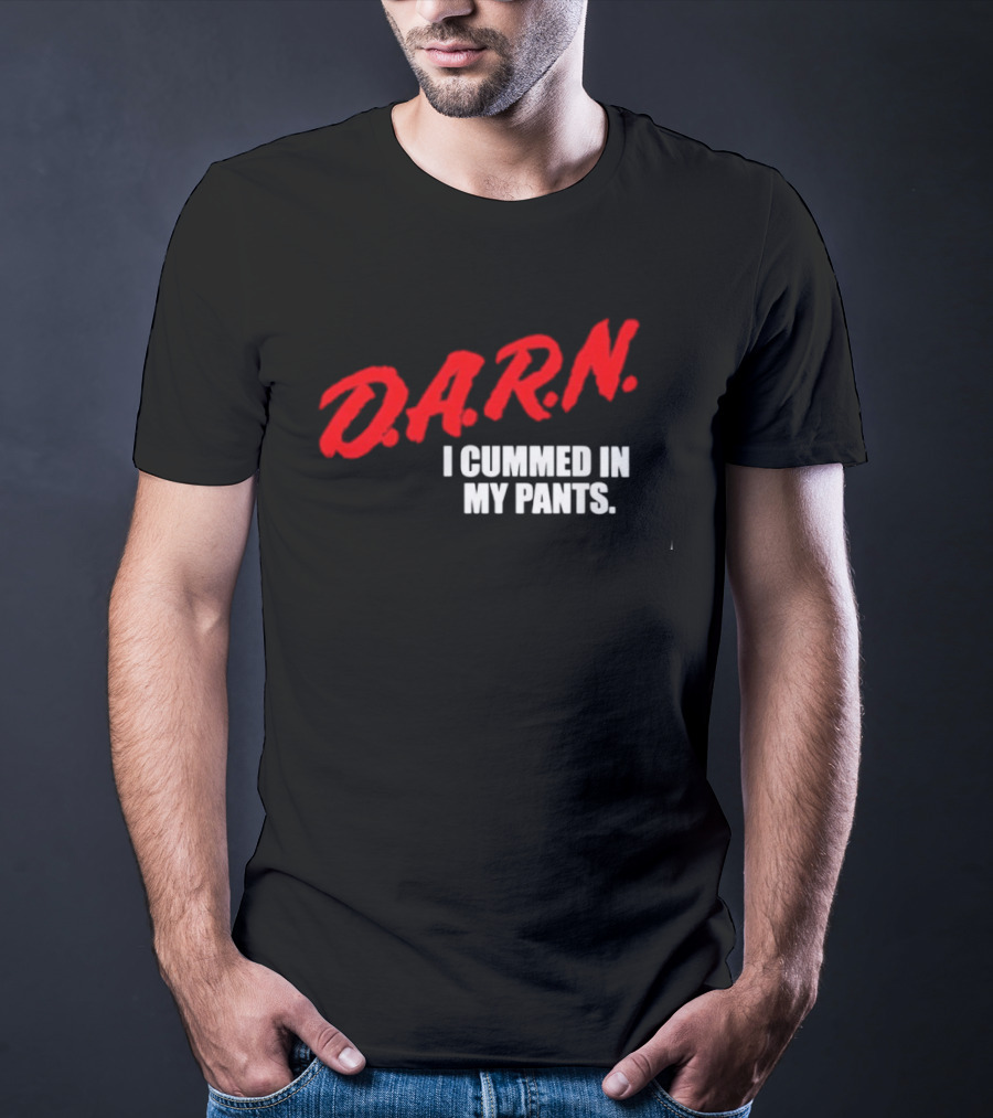 DA.R.N. I Cummed In My Pants Bold Red T-Shirt