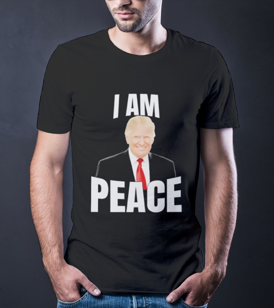 Donald Trump I Am Peace T-Shirt