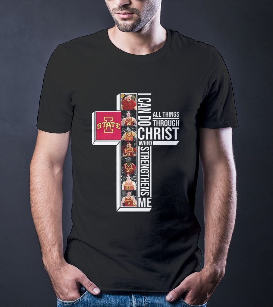 Iowa State Cyclones Basketball Cross I Can Do All Things Through Christ T-Shirt