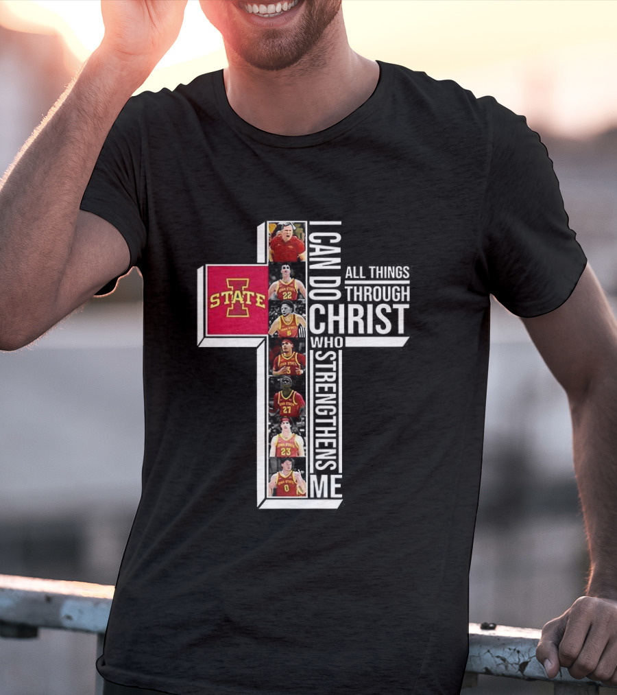 Iowa State Cyclones Basketball Cross I Can Do All Things Through Christ T-Shirt