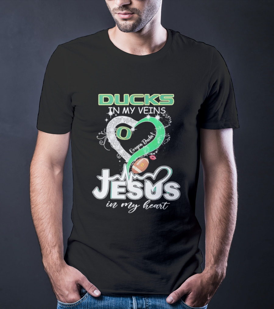 Oregon Ducks In My Veins Jesus In My Heart Football Love T-Shirt