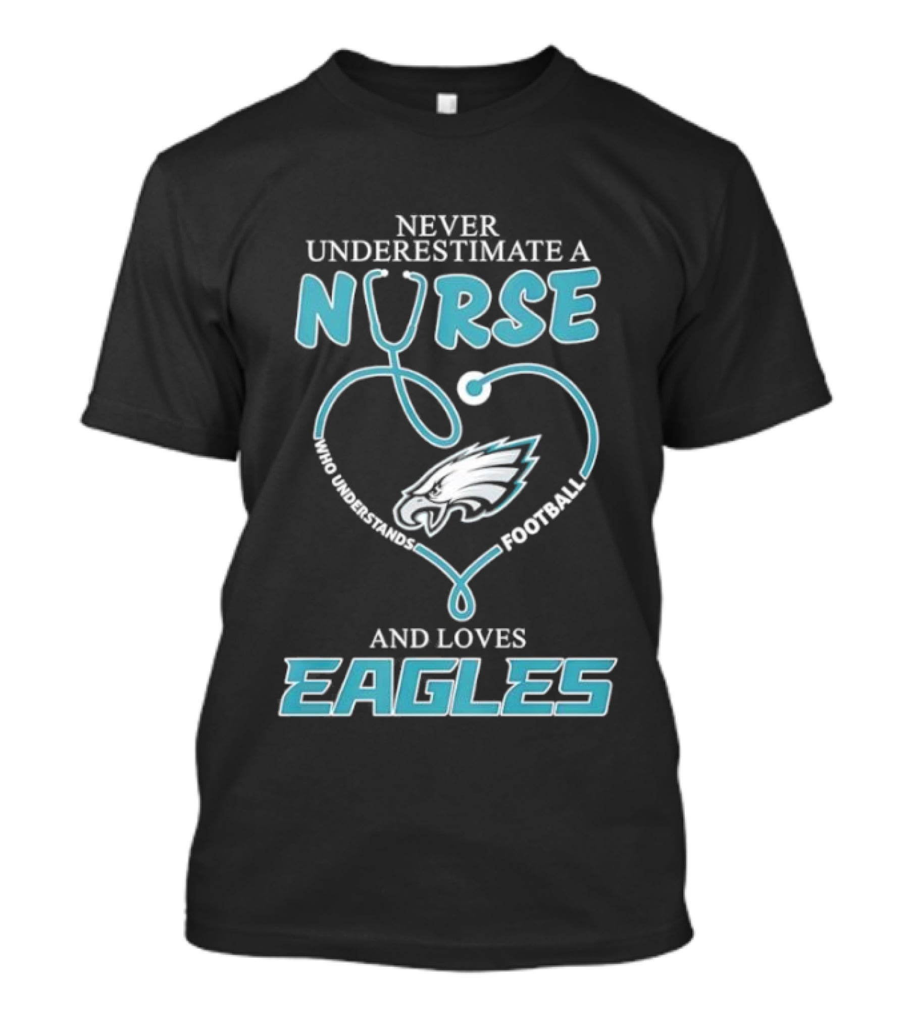 Philadelphia Eagles Never Underestimate A Nurse Who Understands Football And Loves Eagles T-Shirt