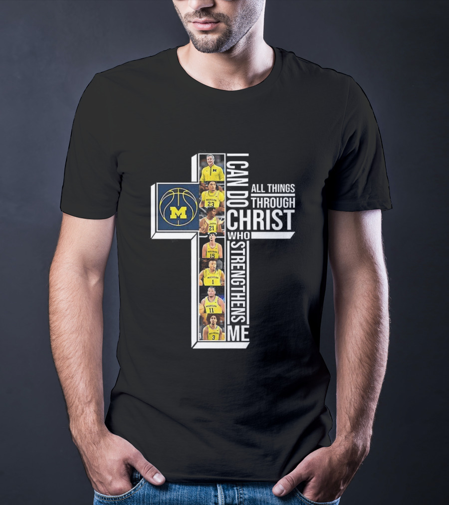 Michigan Wolverines NCAA Basketball I Can Do All Things Through Christ Team Cross T-Shirt