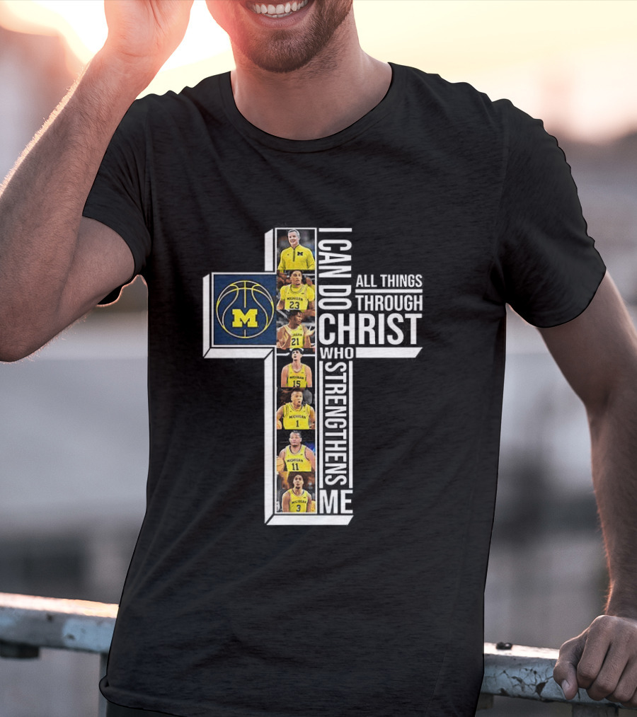 Michigan Wolverines NCAA Basketball I Can Do All Things Through Christ Team Cross T-Shirt
