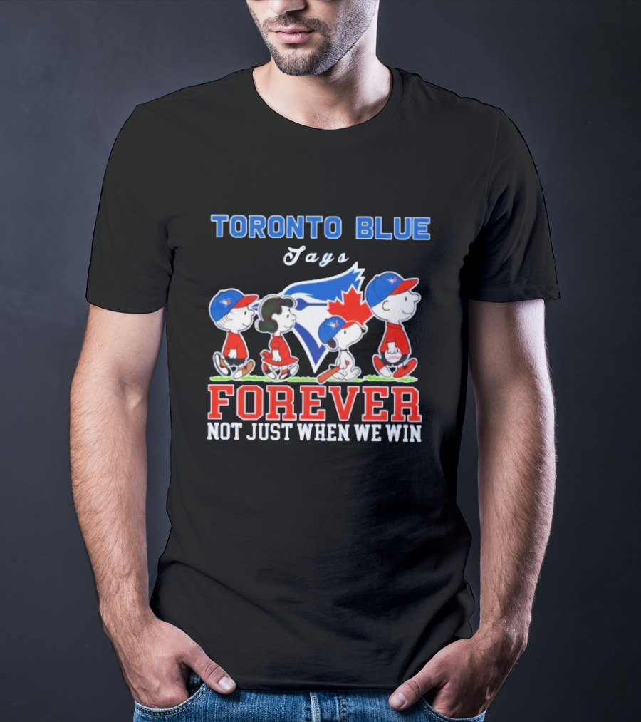 Snoopy Peanuts Toronto Blue Jays Forever Not Just When We Win Charlie Brown And Friends Baseball Fan Support T-Shirt