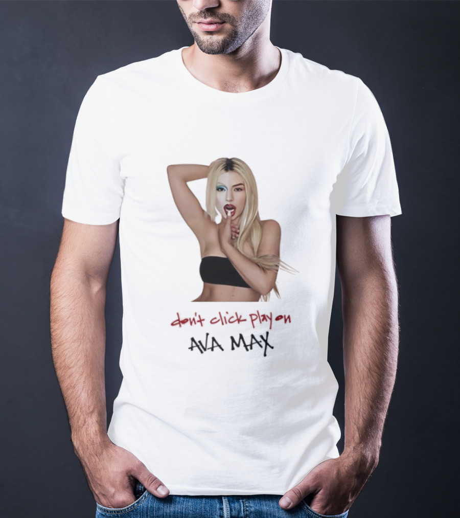 Ava Max Don't Click Play On Music Pop T-Shirt