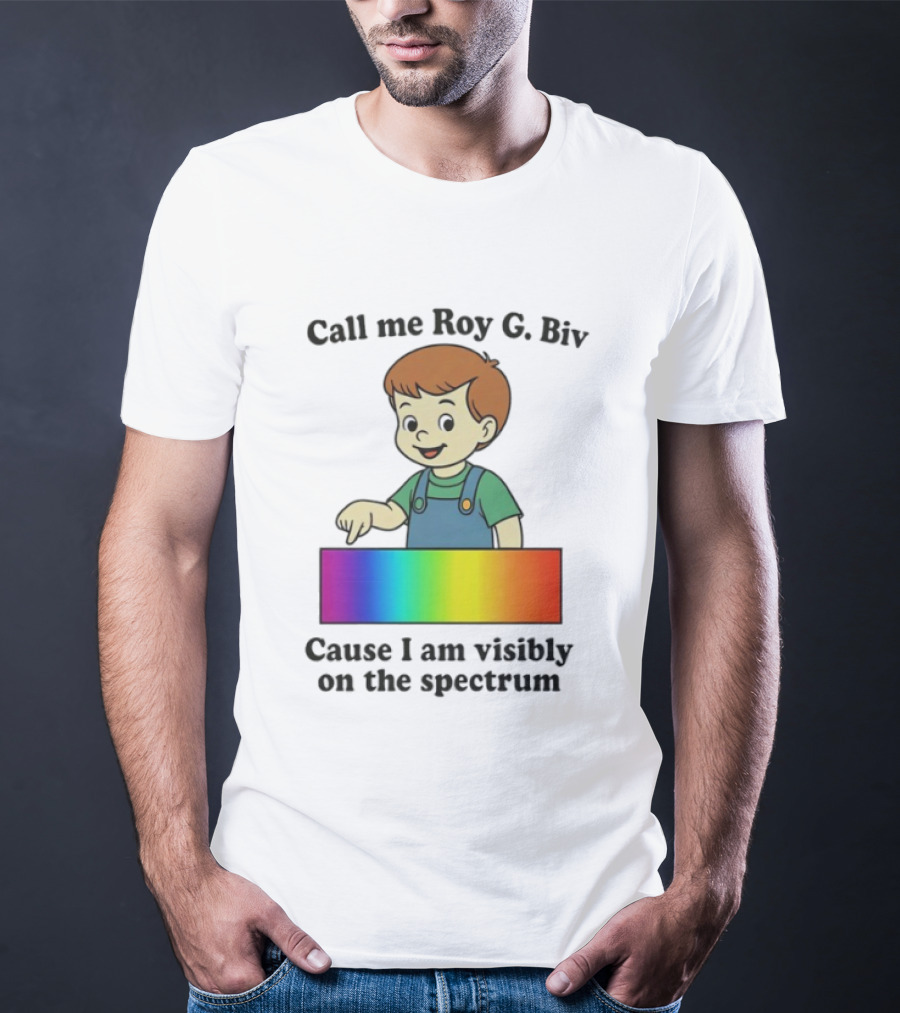 Call Me Roy G. Biv Cause I Am Visibly On The Spectrum Boy Rainbow Color Spectrum Kids T-Shirt