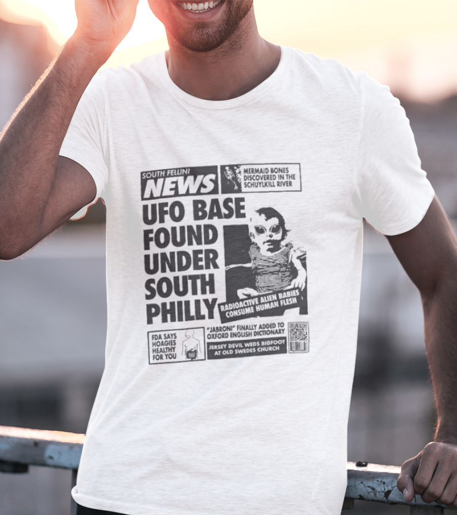 Fellini News UFO Base Found Under South Philly Alien Headlines And Radioactive Warnings T-Shirt